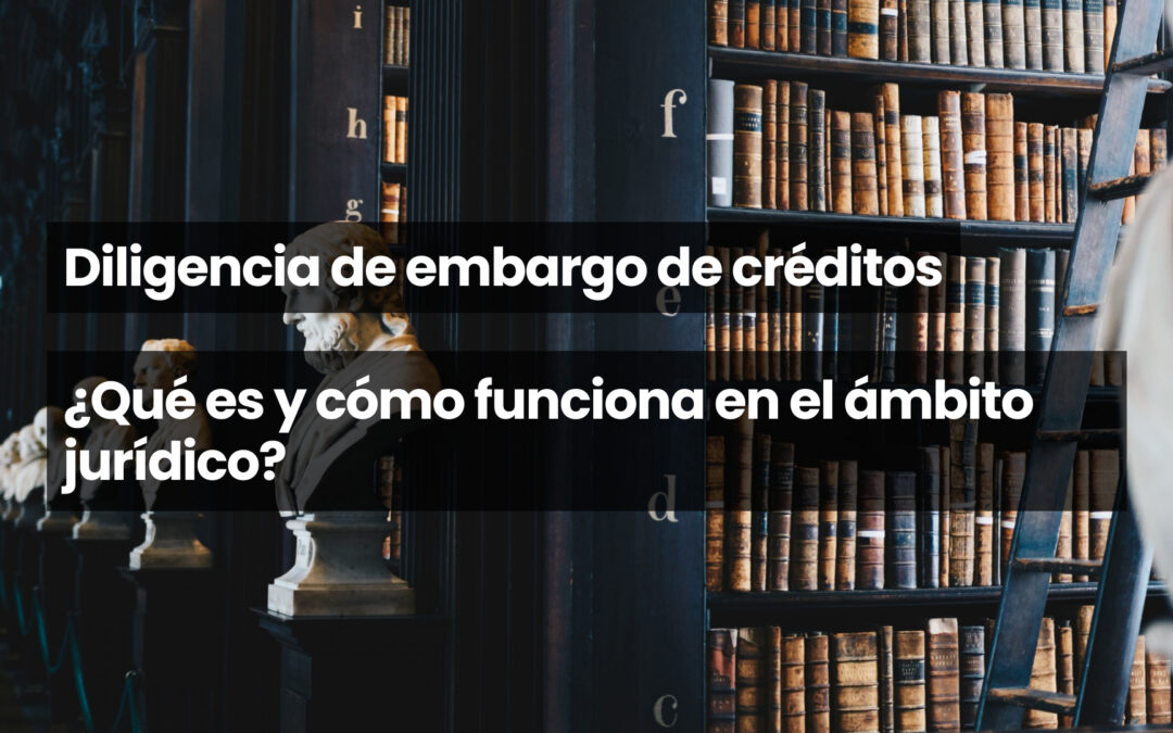 Diligencia de embargo de créditos