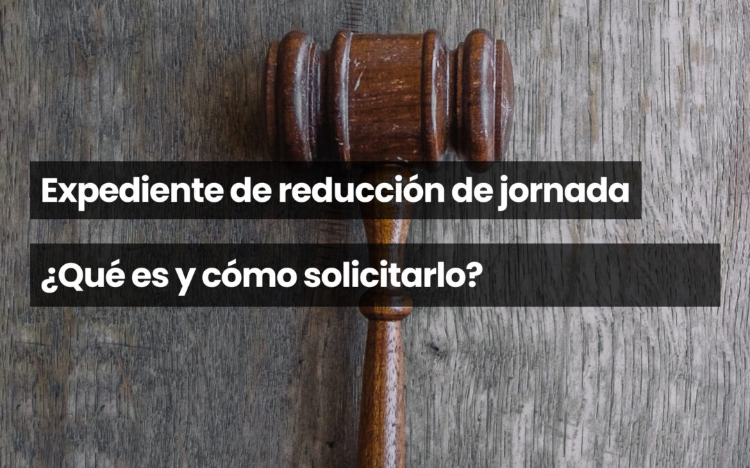 Expediente de reducción de jornada