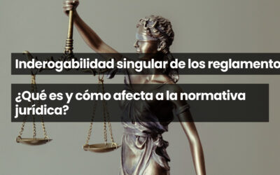 Inderogabilidad singular de los reglamentos