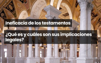 Ineficacia de los testamentos