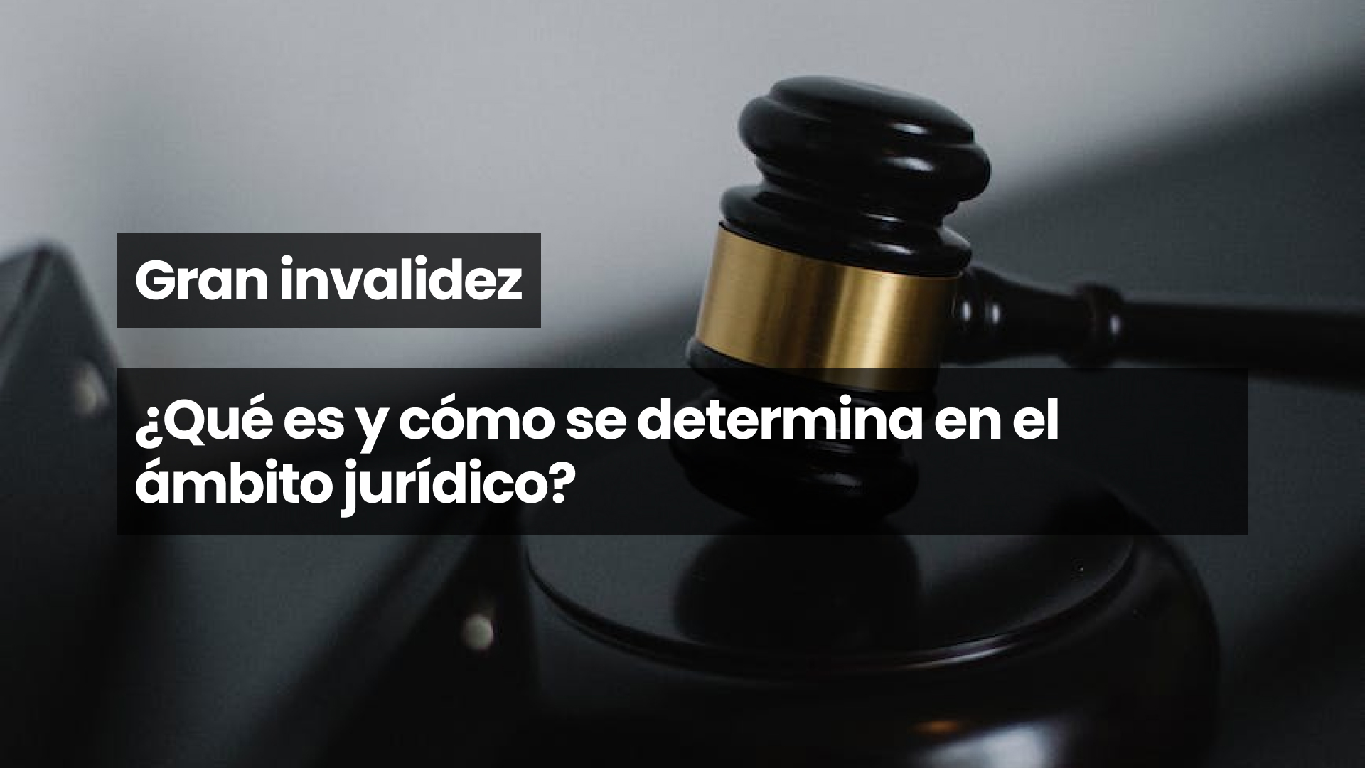 Gran invalidez